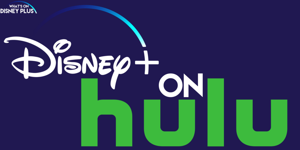 Hulu To Offer Disney+ As An Add-On | What's On Disney Plus