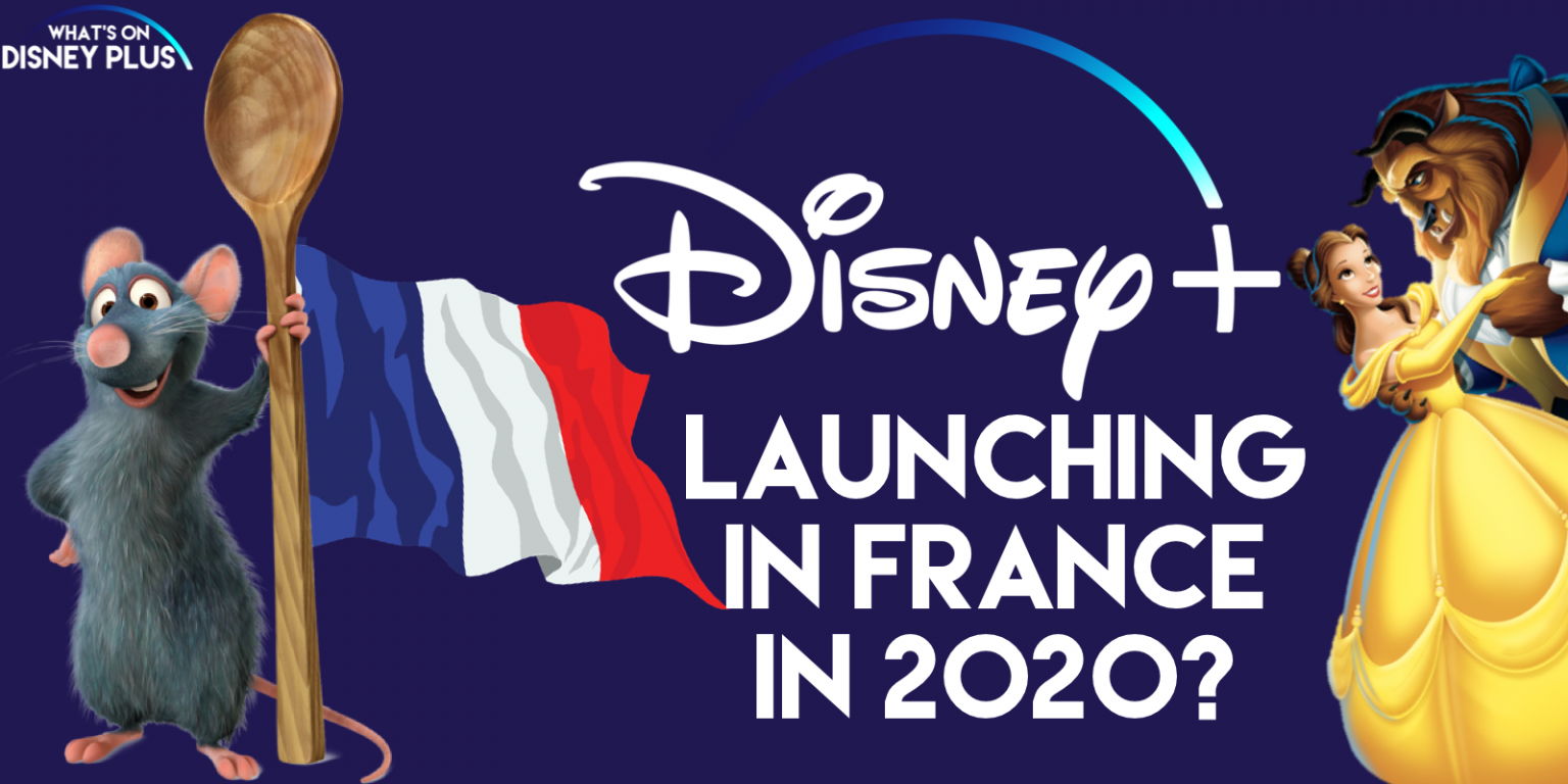 Disney+ To Launch In France In 2020 & To Include Exclusive Content What