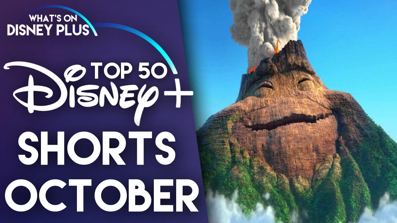 Top 50 Shorts On Disney+ | October 2019 – What's On Disney Plus