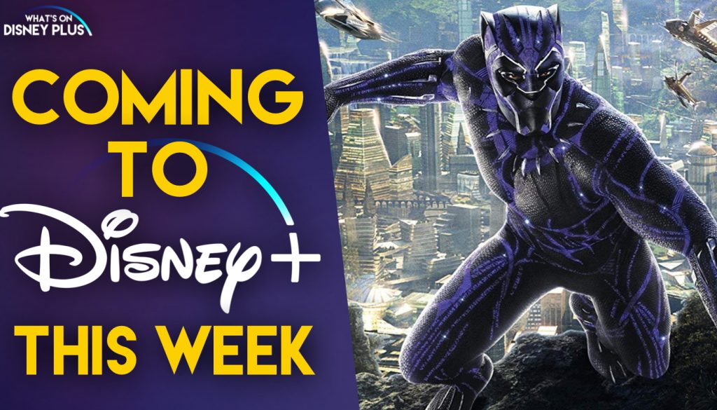 What’s Coming To Disney+ This Week | Black Panther – What's On Disney Plus