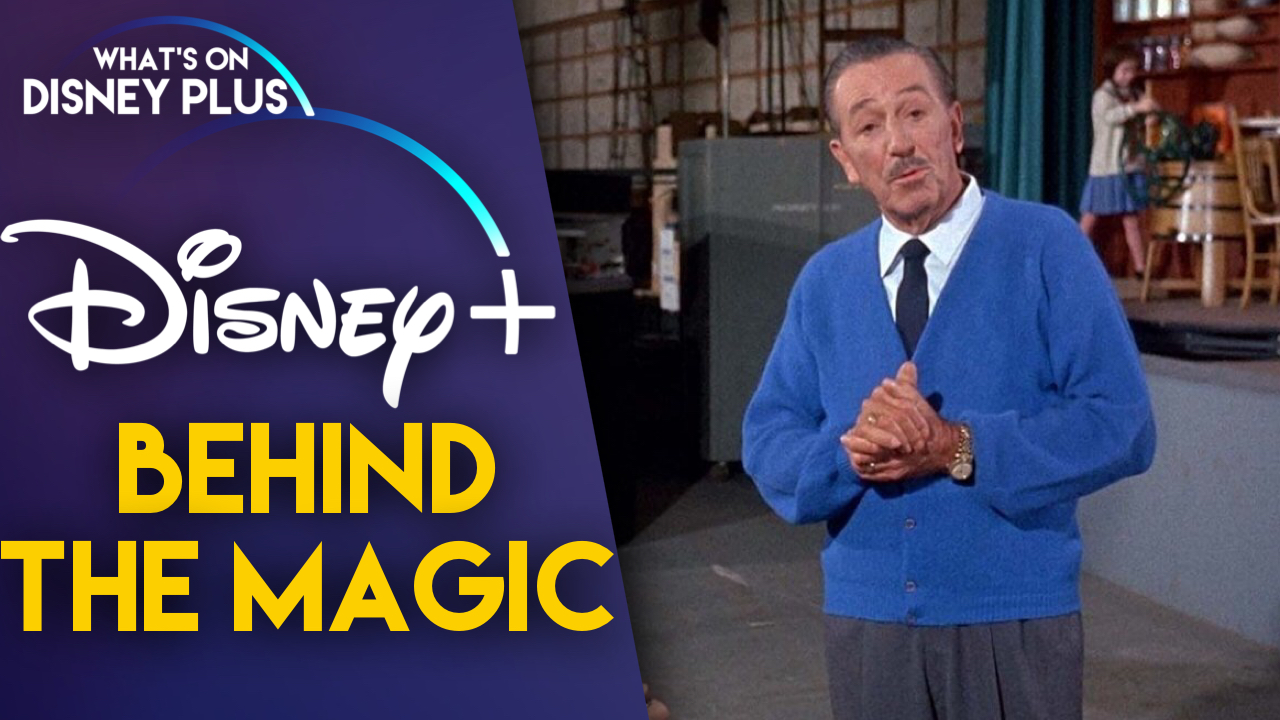 Go “Behind The Magic” With These Documentaries On Disney+ – What's On Disney  Plus