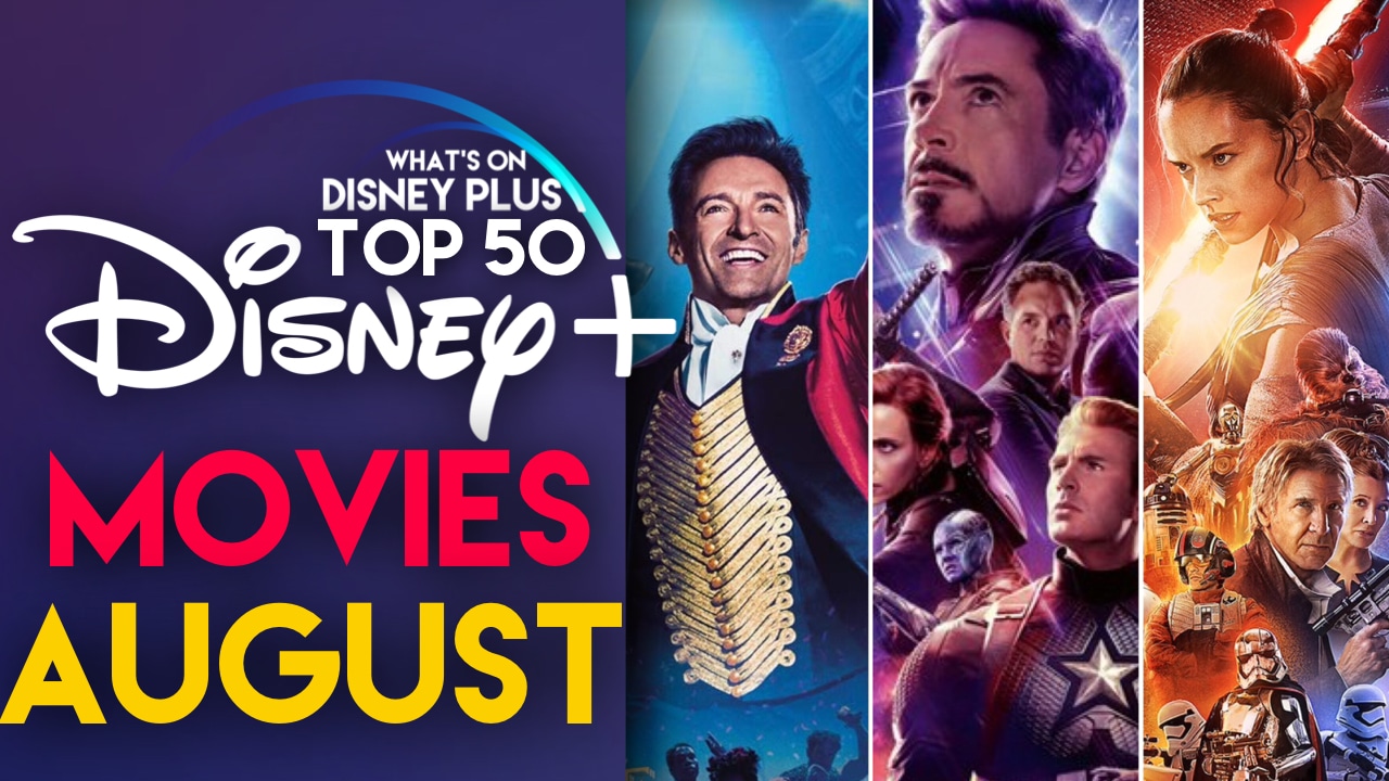Top 50 Movies On Disney+ | August – What's On Disney Plus