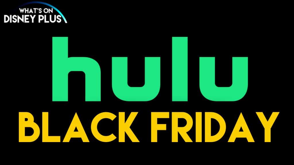 Hulu Black Friday Deal Just 1.99 A Month What's On Disney Plus