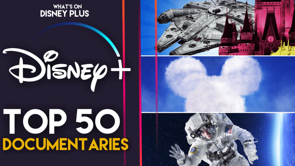 Top 50 Best Documentaries On Disney+ – What's On Disney Plus