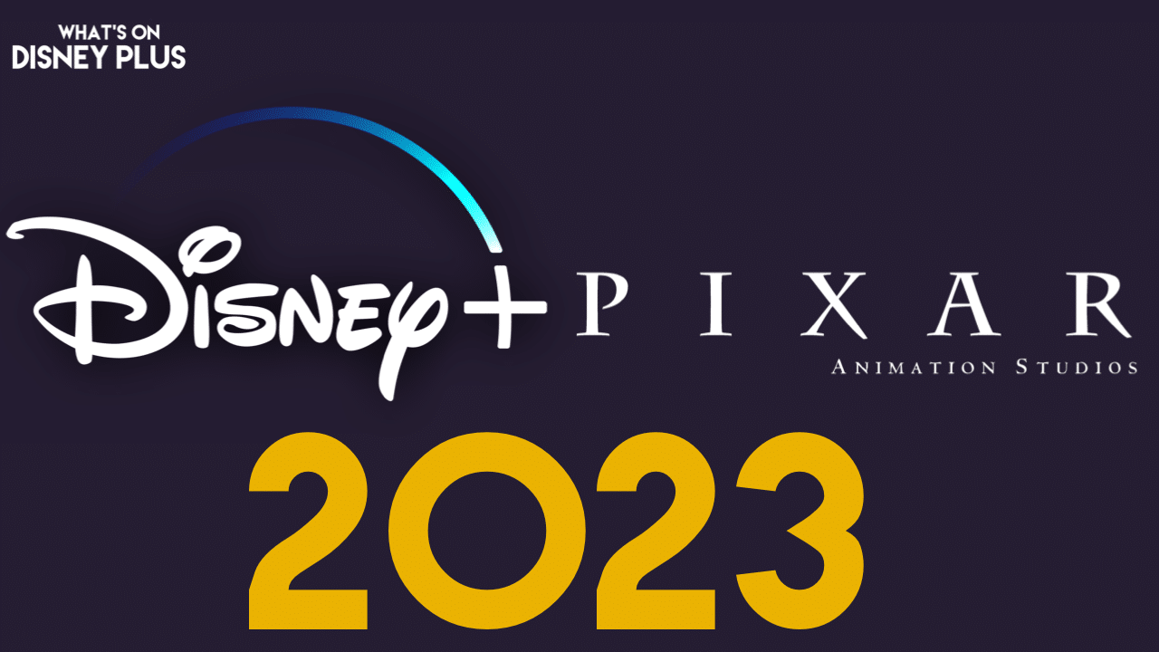 Every Pixar Film & Series Coming To Disney+ In 2023 – What's On Disney Plus