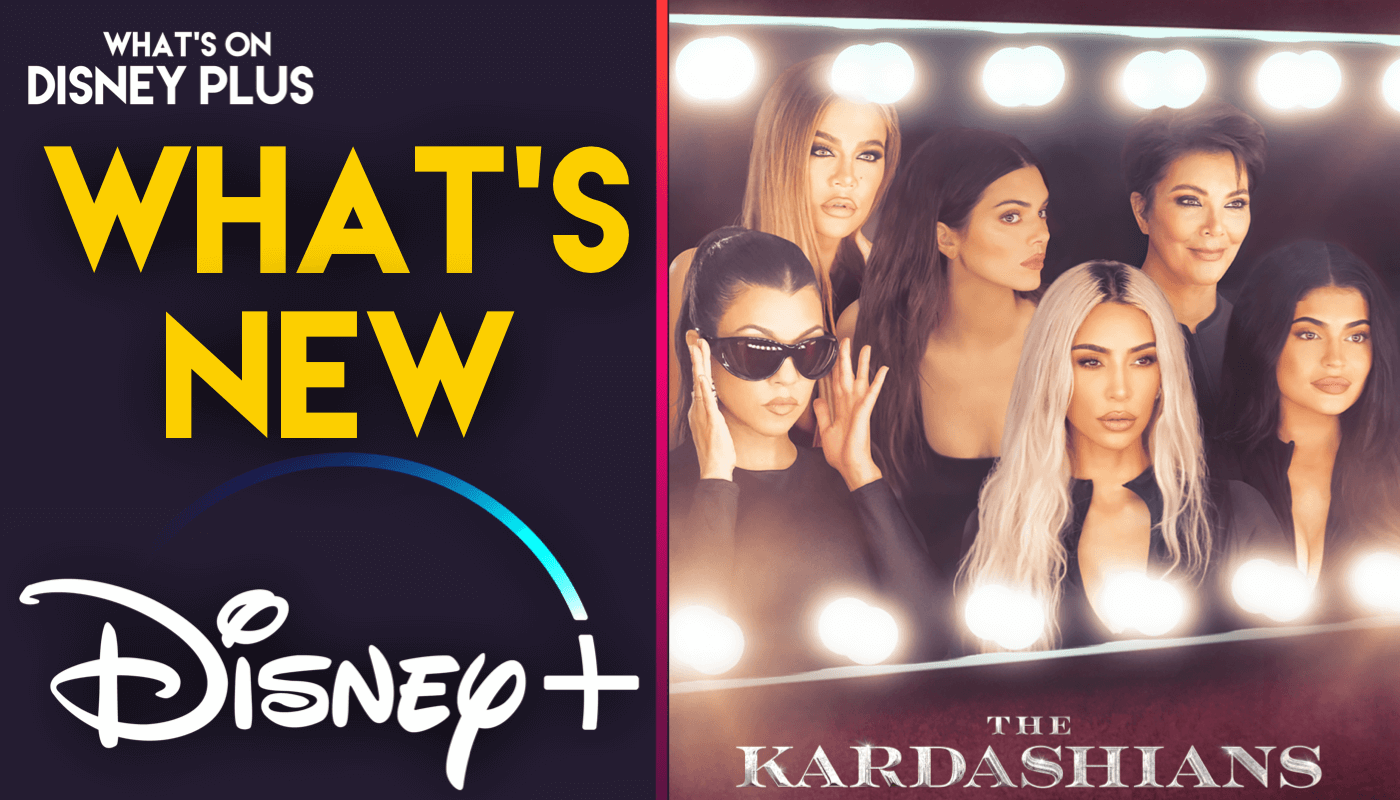 What’s New On Disney+ The Kardashians (CA/AU/NZ/IE/UK) What's On
